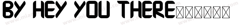 BY Hey You There字体转换